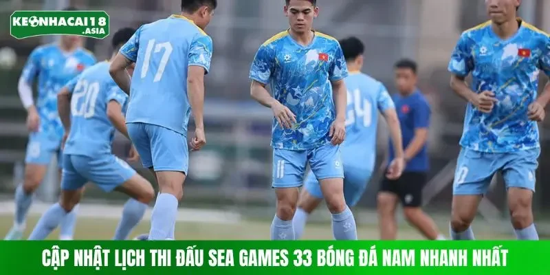Cập nhật lịch thi đấu SEA Games 33 bóng đá nam nhanh nhất