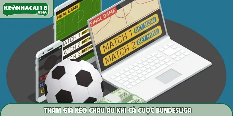 Tham gia kèo châu Âu khi cá cược Bundesliga